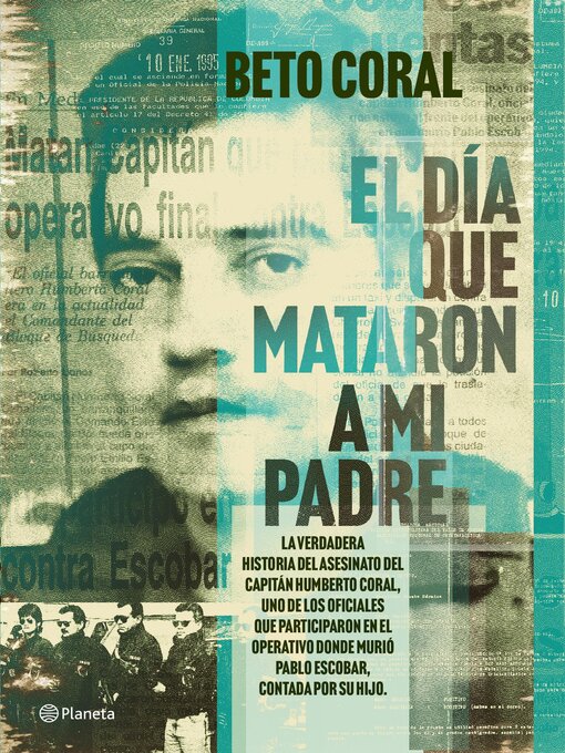 Title details for El día que mataron a mi padre by Beto Coral - Available